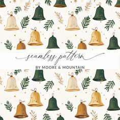 christmas bells and evergreen leaves on a white background with the words seamfy pattern by moore & mountain