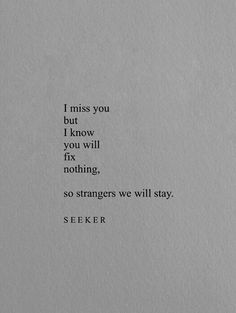 an old typewriter with the words i miss you but i know you will fix nothing, so strangers we will stay