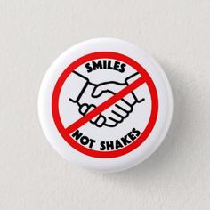 a button that says smiles not shakes in black and red on a white background with a hand shaking each other