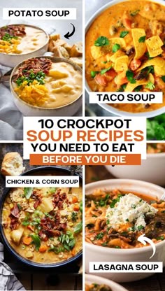 Collage image for crock pot soup recipes. There are two images up top, and two images at the bottom. Each image has the name of the soup recipe by it. And in the middle is a white rectangular box with a title that reads, "10 Crockpot Soup Recipes You Need to Eat." And then in a smaller orangish-brown box it says, "Before You Die." The pin image includes recipes like potato soup.
