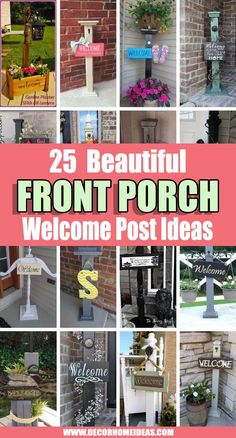 the 25 beautiful front porch welcome post ideas are featured in this collage with photos