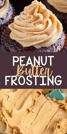 peanut butter frosting on top of cupcakes with the words, peanut butter frosting