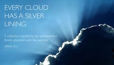 there is a blue sky with clouds and the words every cloud has a silver lining