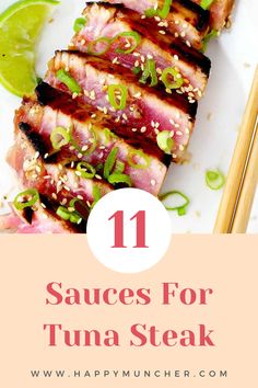 grilled meat with green onions and sesame seeds on top, text reads 11 sauces for tuna steak