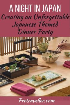 a table with plates and chopsticks on it that says a night in japan creating an unforgettable japanese themed dinner party