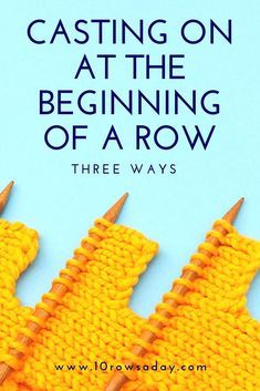 two knitting needles with the text casting on at the beginning of a row three ways