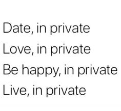 the text reads date, in private love, in private be happy, in private live, in private