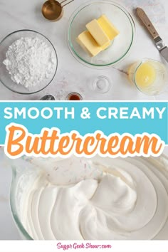 the ingredients to make this smooth and creamy buttercream recipe