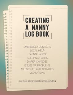 a book with the title creating a nanny log book written in black and white