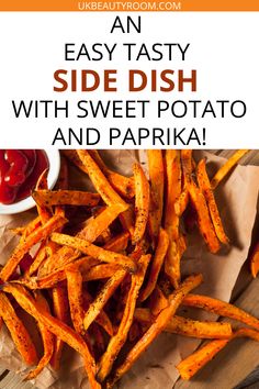 baked sweet potato fries with ketchup and parsley on the side, text overlay reads an easy tasty side dish with sweet potato and parfait