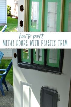 the front door to a house that has been painted green and white with text overlay how to paint metal doors with plastic trim