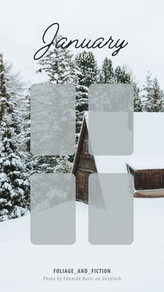 an image of a snowy cabin with trees in the background and text that reads january