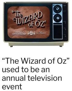 the wizard of oz used to be an annual television event