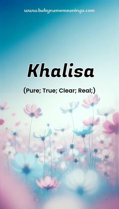 the words khalea are written in black on a blue background with pink and white flowers