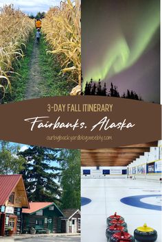 the 3 - day fall itinerary in farland, alaska is full of great things to see and do