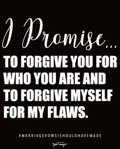 a black and white quote with the words i promise to forgive you for who you are