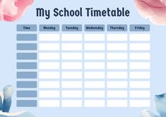 a school timetable with pink roses on it and the words my school timetable written in blue