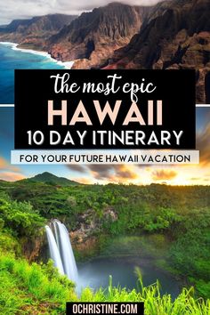 the most epic hawaii 10 - day itinerary for your future hawaiian vacation is here