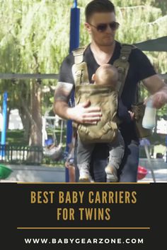 a man carrying a baby in a carrier with the words best baby carriers for twins