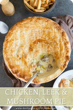 chicken, leek and mushroom pie on a table