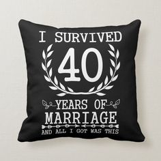 i survived 30 years of marriage and all i got was this pillow