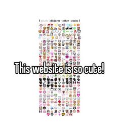 the words'this website is so cute'written in black and white with lots of emoticions