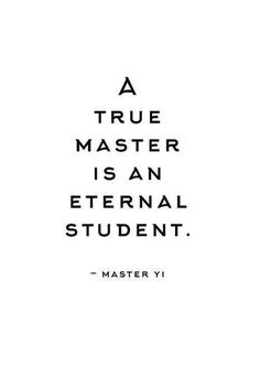 a black and white quote with the words, a true master is an external student