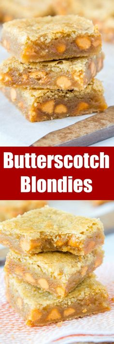 butterscotch blondies stacked on top of each other with the words butterscotch blondies below