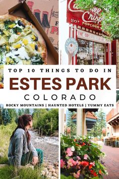 a collage of photos with the words top 10 things to do in estes park, colorado