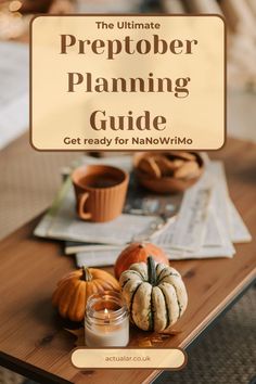 The ultimate Preptober planning guide pin shows an image of some pumpkins on a table with a heading that says get ready for NaNoWriMo. Nanowrimo Aesthetic, Novel Writing Checklist, Nanowrimo Calendar