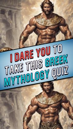 an image of a man holding a sign that says i dare you to take this greek mythology quiz