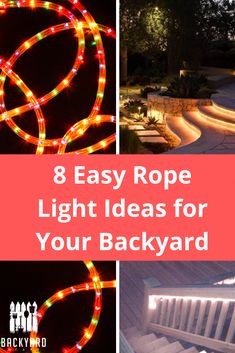 the steps are decorated with colorful lights and there is an image that says 8 easy rope light ideas for your backyard