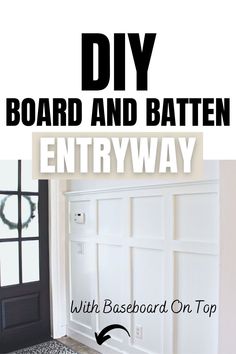 the diy board and batten entryway with baseboard on top is shown