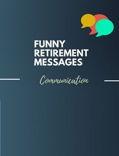 the words funny retirement messages are written in two different languages on a dark blue background