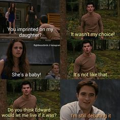 the twilight saga movie scene with text that reads, you imprint on my daughter? she's a baby it's not like that