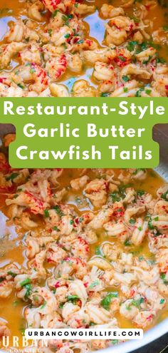 some food is being cooked in a pan with the words restaurant style garlic butter crawfish tails