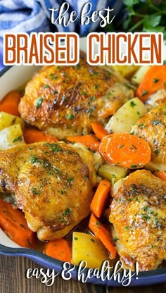 the best braised chicken with carrots and potatoes in a blue casserole dish