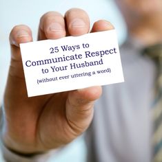 a man holding up a business card with the words 25 ways to communicate respect to your husband without ever urting a word