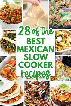 mexican slow cooker recipe collage with the words 28 of the best mexican slow cooker recipes