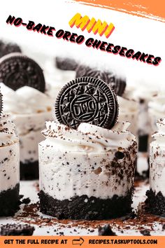 cookies and oreo cheesecakes are on display with the words, no - bake oreo cheesecakes get the full recipe at