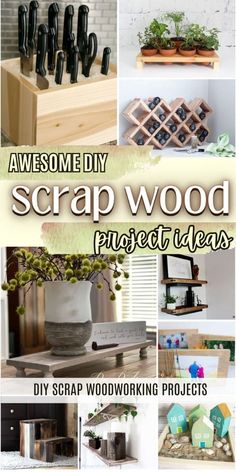 several different pictures with the words awesome diy scrap wood project ideas