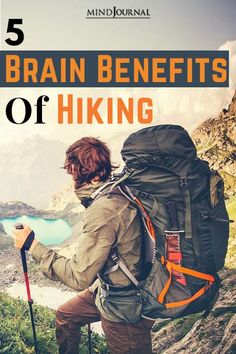 a man hiking up a mountain with the title 5 brain benefits of hiking on his back