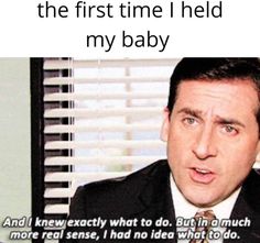 a man in a suit and tie making a funny face with the caption that reads, when i'm on the first time i held my baby