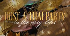 the words host a thai party in five easy steps on top of an image of umbrellas