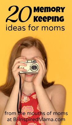 a woman holding a camera up to her face with the words 20 memory keeping ideas for moms