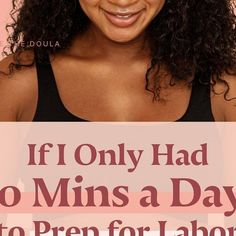 a woman with long curly hair is smiling and has the words if only had no mins a day to prep for labor