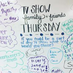 a white board with writing on it that says tv show family and friends thursday