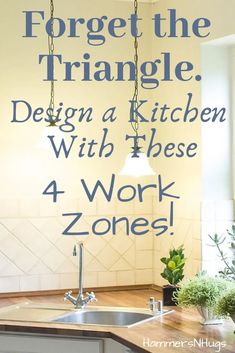 an advertisement for a kitchen with the words forget the triangle design a kitchen with these 4 work zones