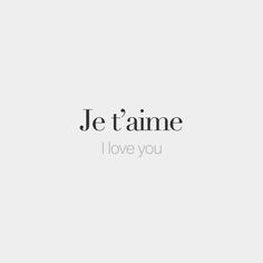 the words je t'aime i love you are in black and white