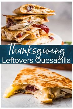 thanksgiving leftovers quesadilla with turkey and cranberry sauce on top